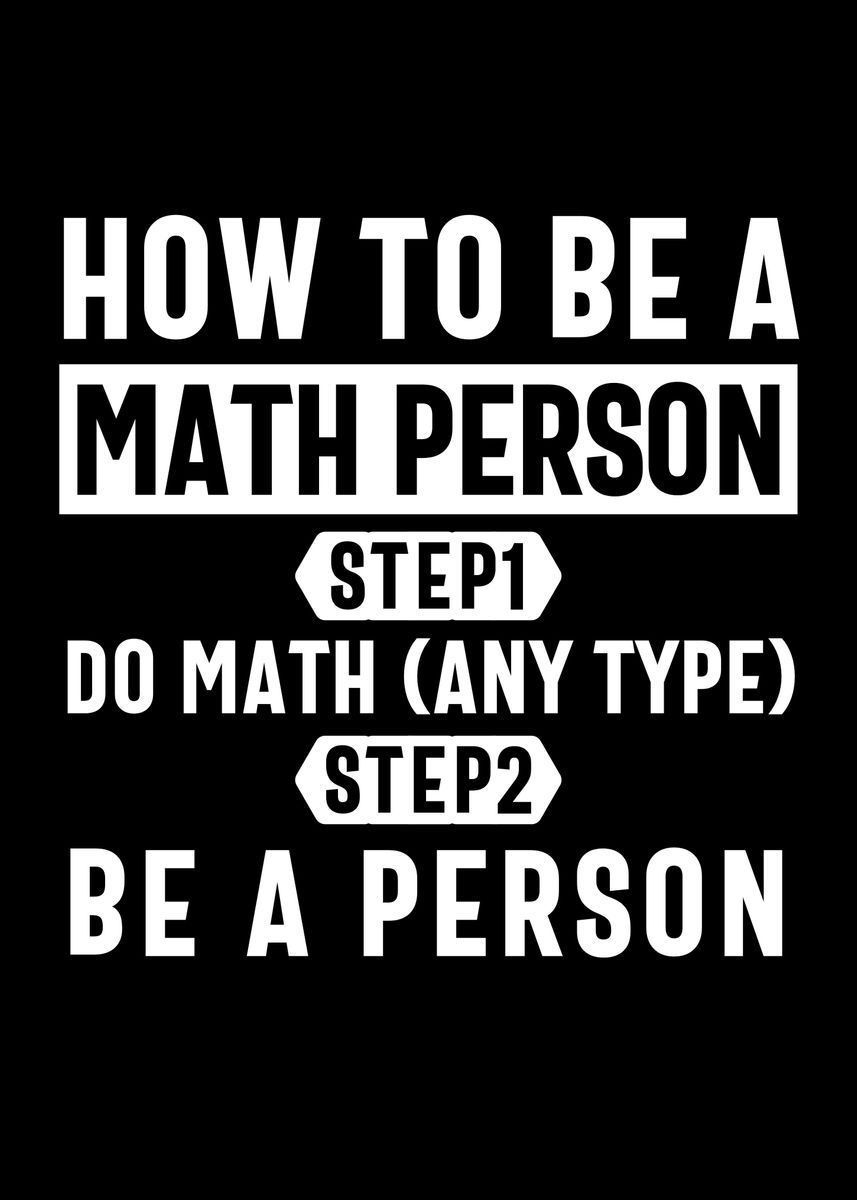 'How To Be A Math Person' Poster, picture, metal print, paint by ISSAM ...