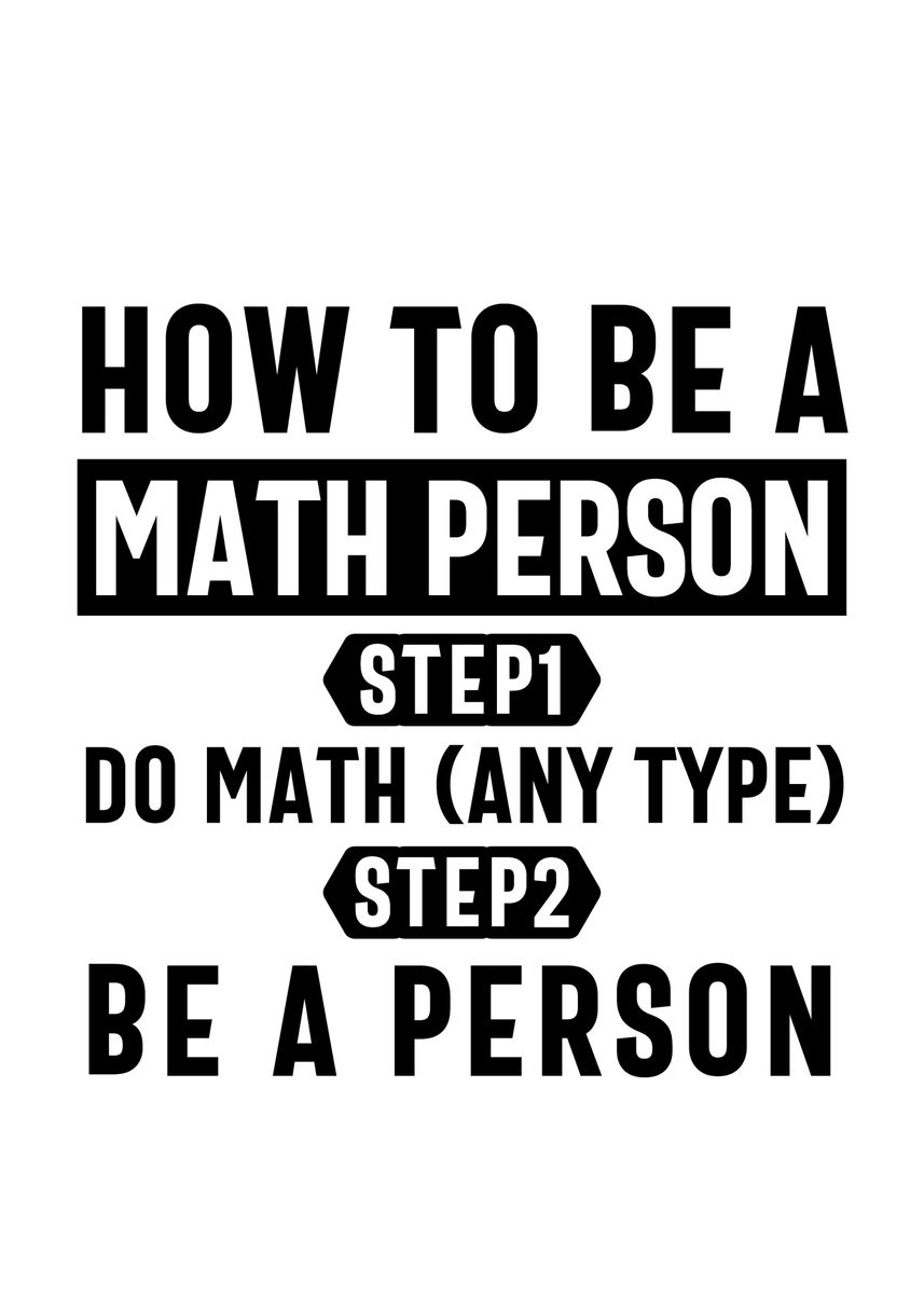 'How To Be A Math Person' Poster, picture, metal print, paint by ISSAM ...