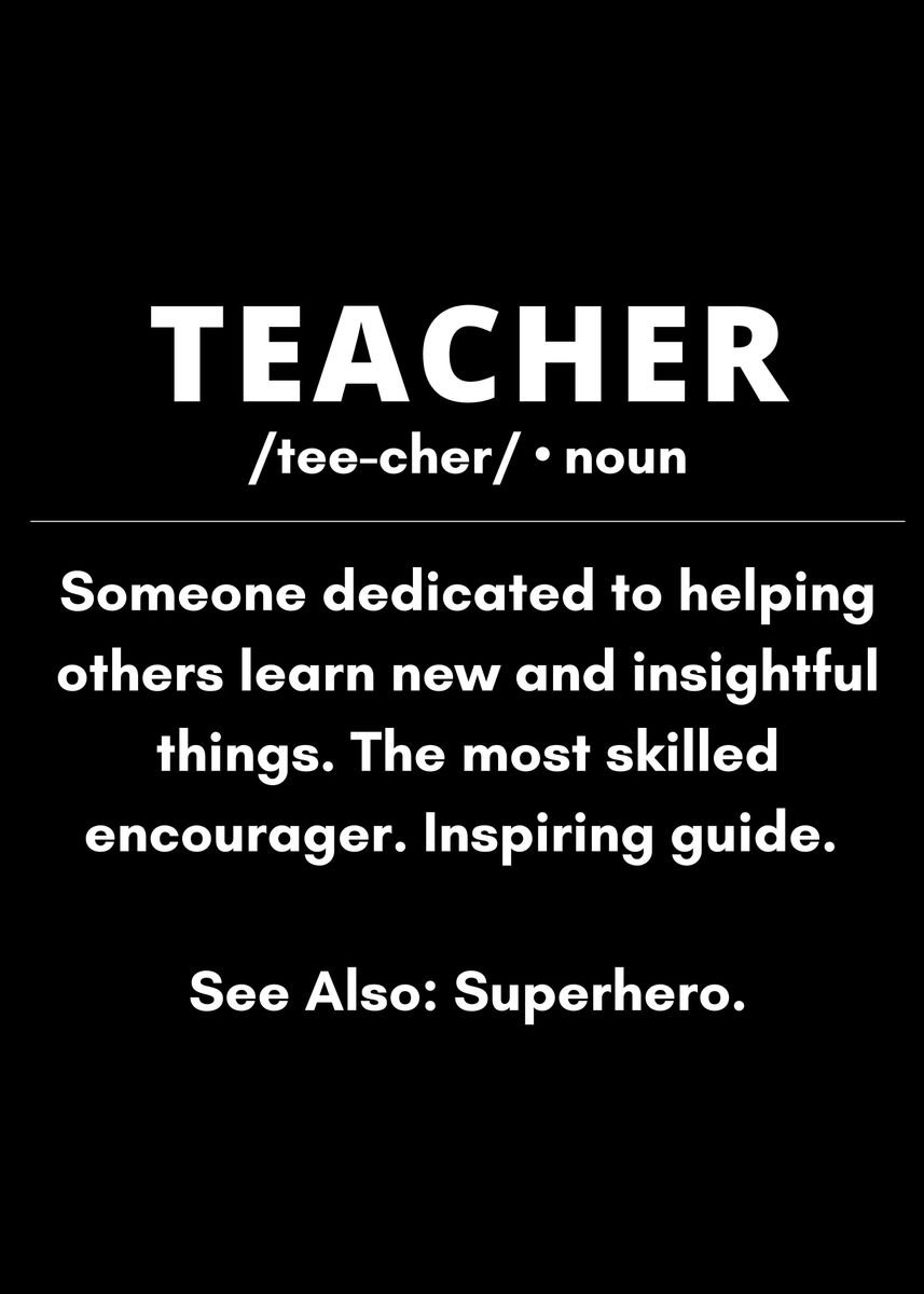 'the definition of teacher' Poster, picture, metal print, paint by ...