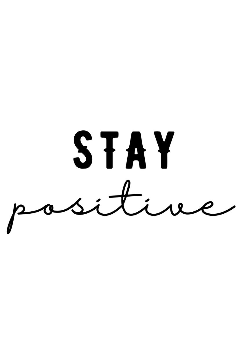 'Stay Positive' Poster by Nae | Displate