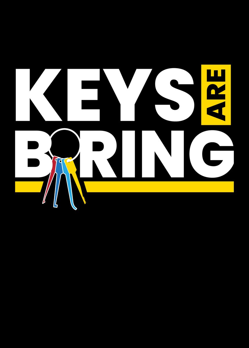 'Key Are Boring Lockpicking' Poster by Mooon Displate