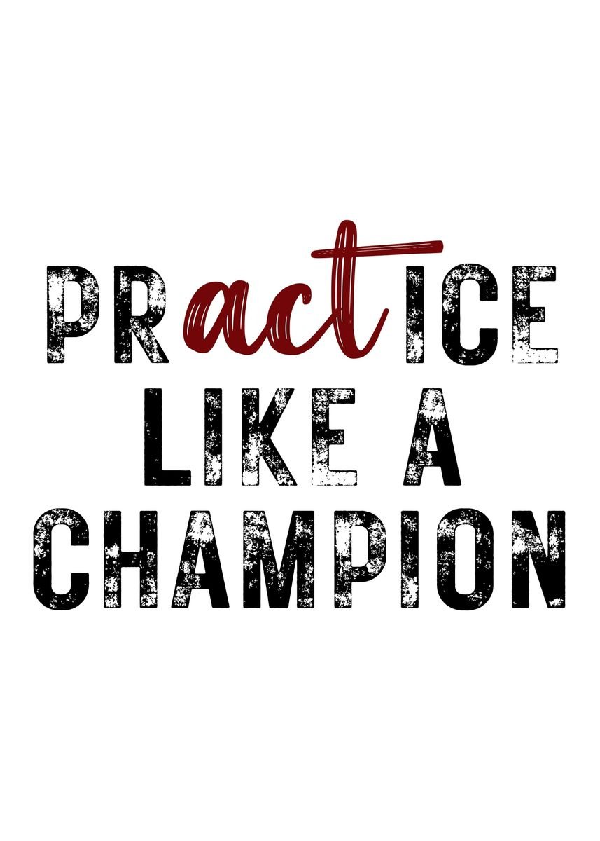 'practice Like A Champion' Poster, Picture, Metal Print, Paint By Nae 