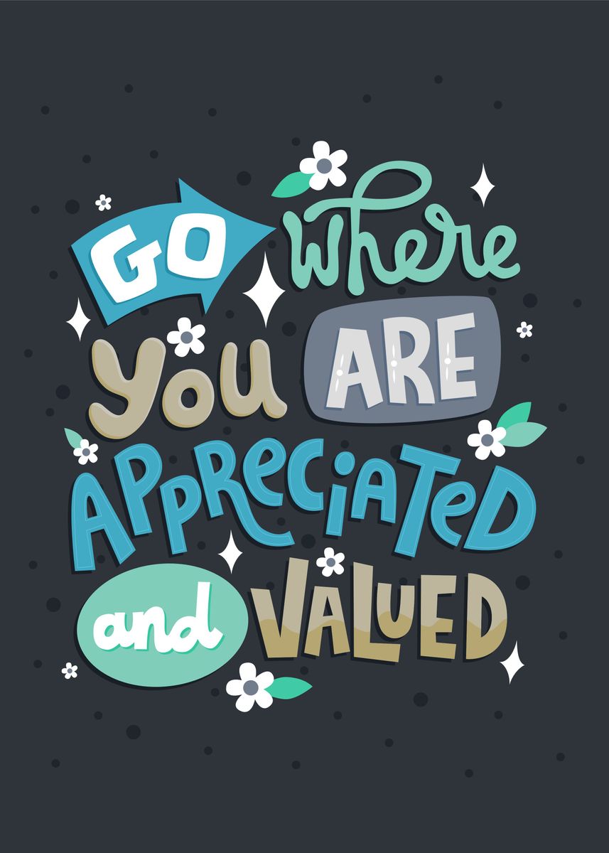 'Appreciated and Valued' Poster, picture, metal print, paint by ...