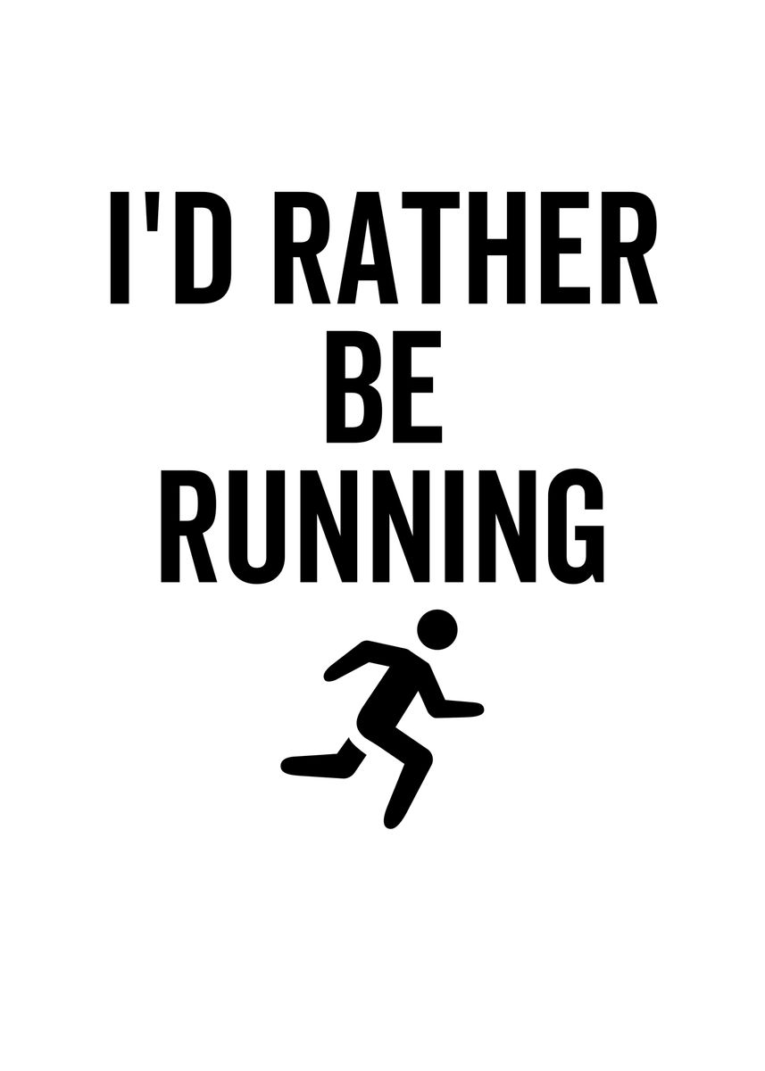 i'd rather be running i would rather be running id rather be be