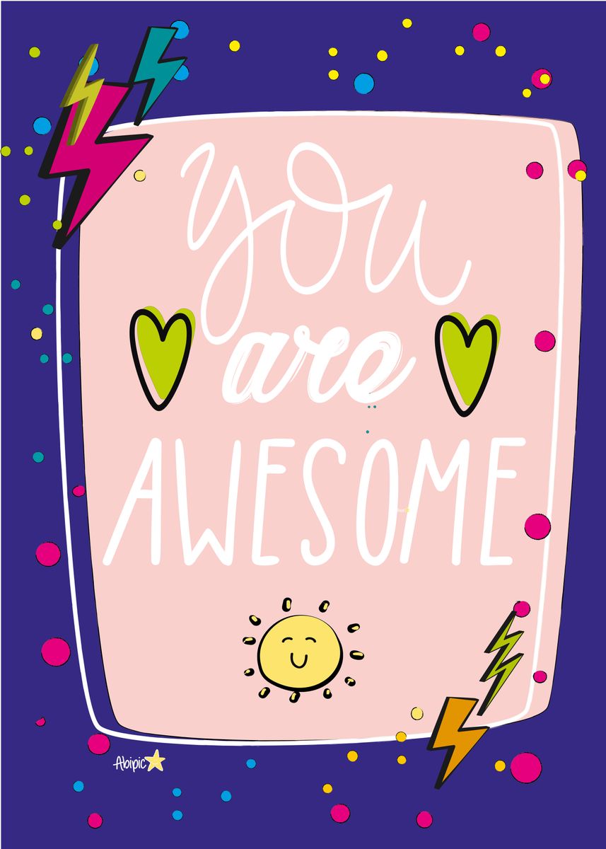 'you Are Awesome' Poster, Picture, Metal Print, Paint By Abigail Pinzon 