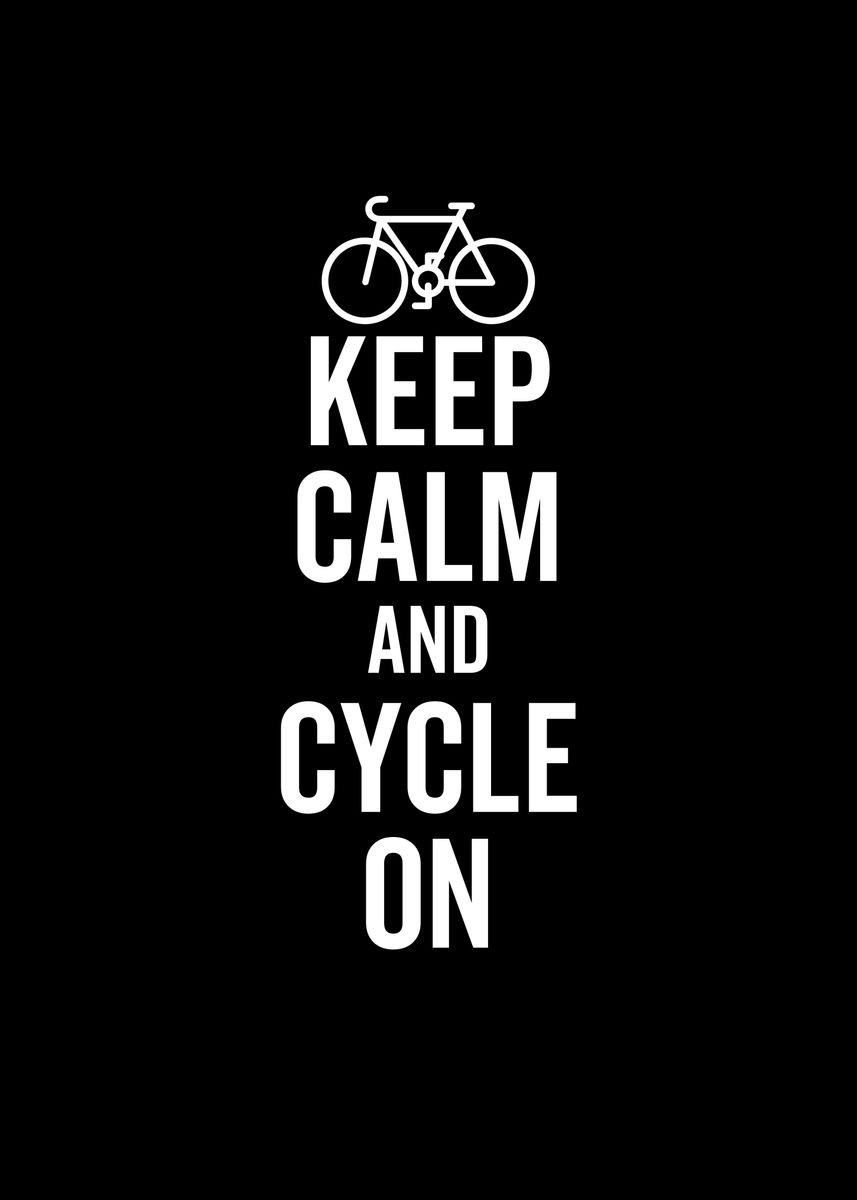 'Keep Calm And Cycle On' Poster, picture, metal print, paint by ...