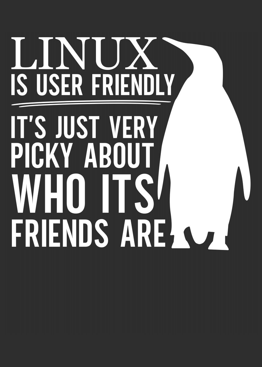 'Linux Is User Friendly ' Poster by bobbyMC Displate