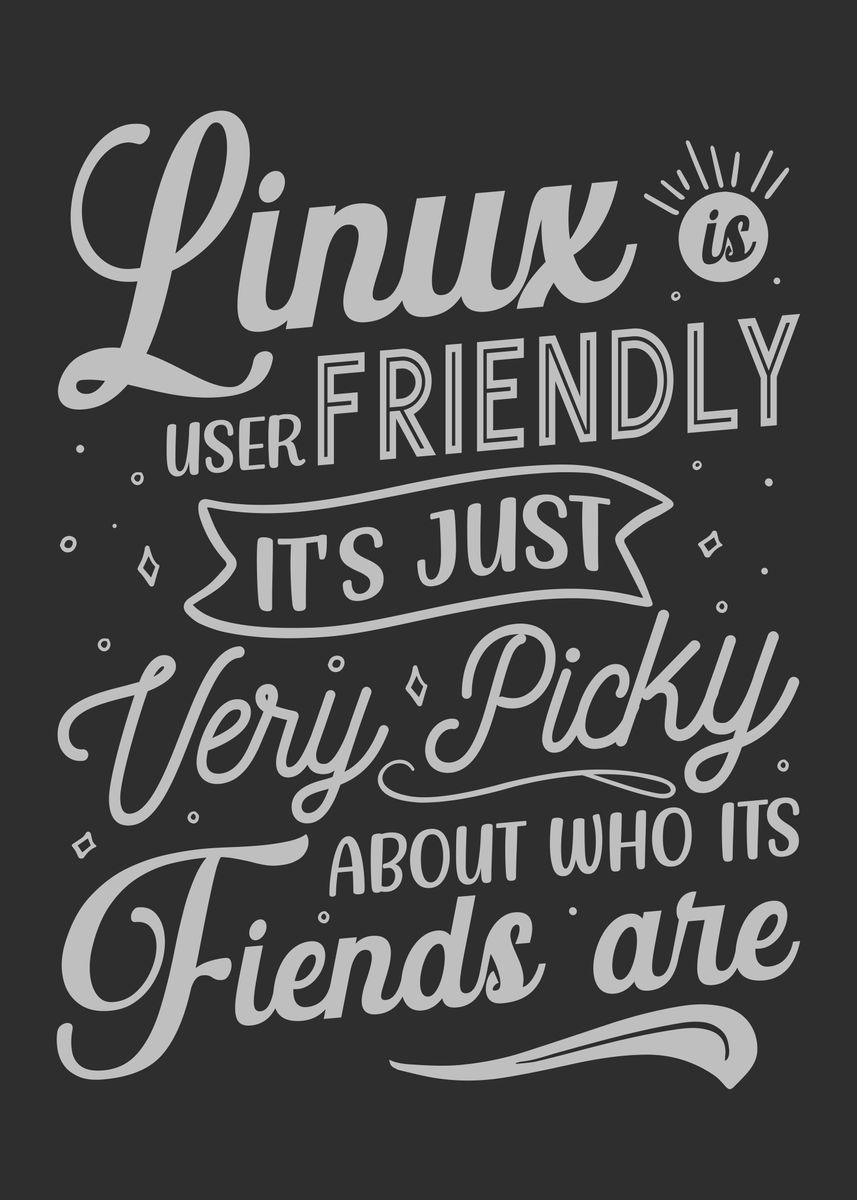 'Linux Is User Friendly ' Poster by bobbyMC Displate