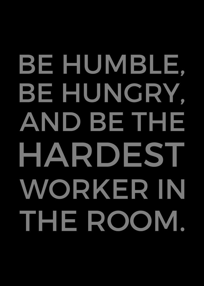 'Hardest Worker In The Room' Poster, picture, metal print, paint by ...