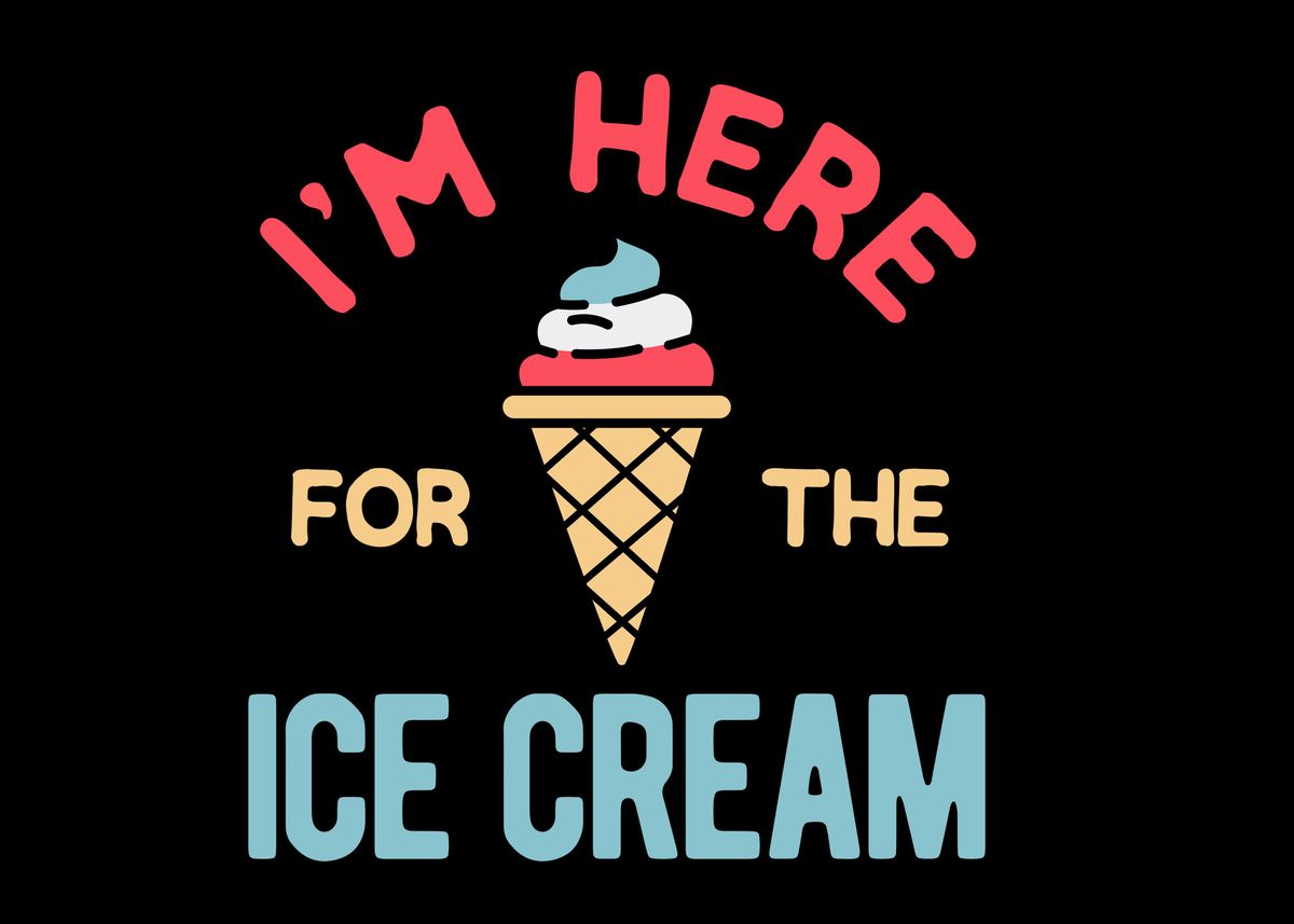 Funny Ice Cream Quote Poster By Visualz Displate 