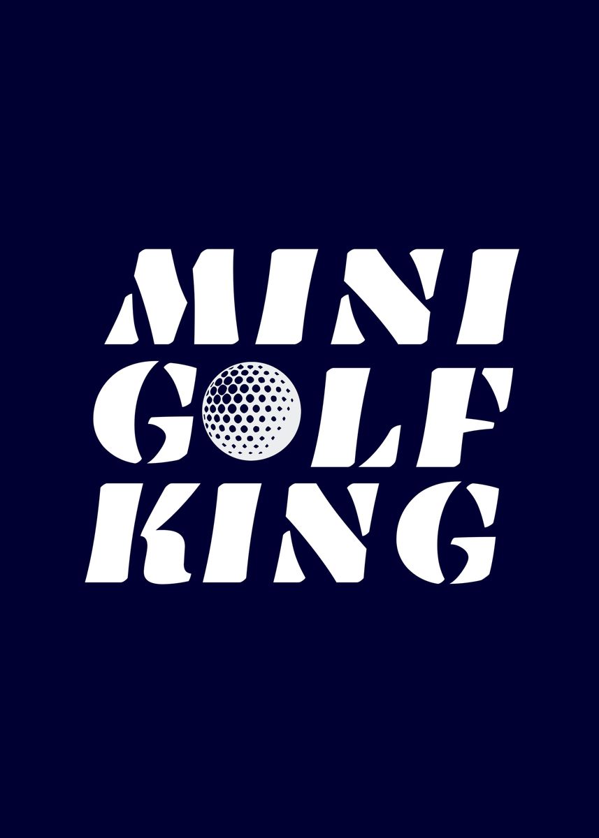 'Minigolf King Mini Golf' Poster, picture, metal print, paint by ...