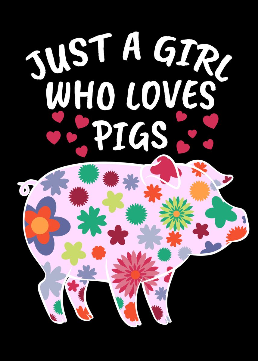 'Just A Girl Who Loves Pigs' Poster, picture, metal print, paint by
