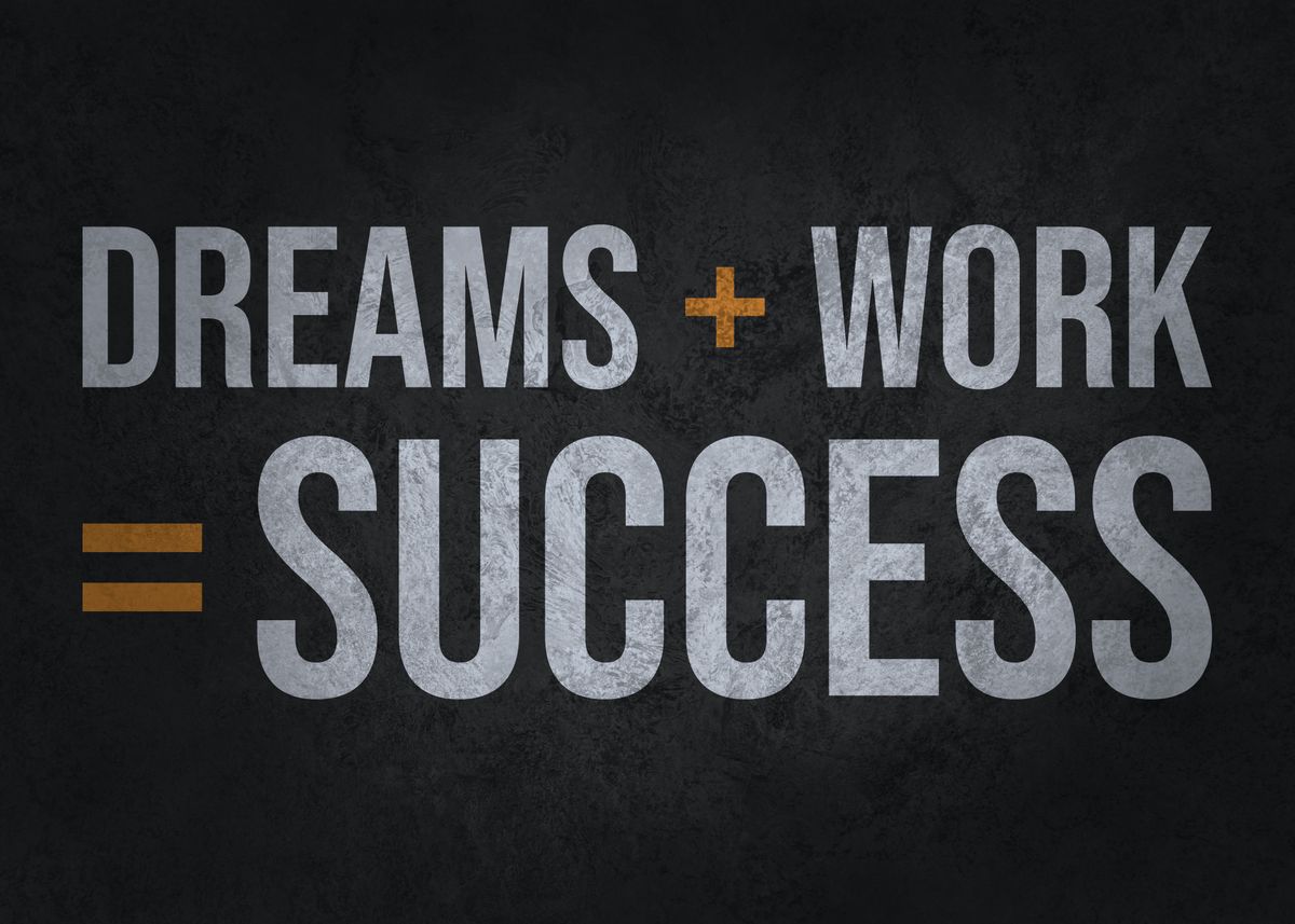 'work Dreams Success' Poster By Chan 