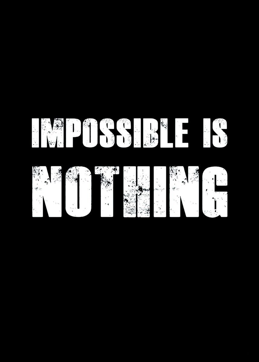 'Impossible is nothing' Poster, picture, metal print, paint by Zake ...