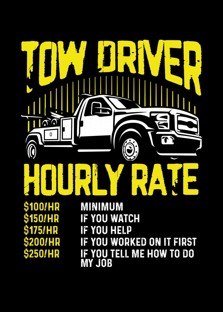 'Tow driver hourly rate' Poster by BeMi Displate