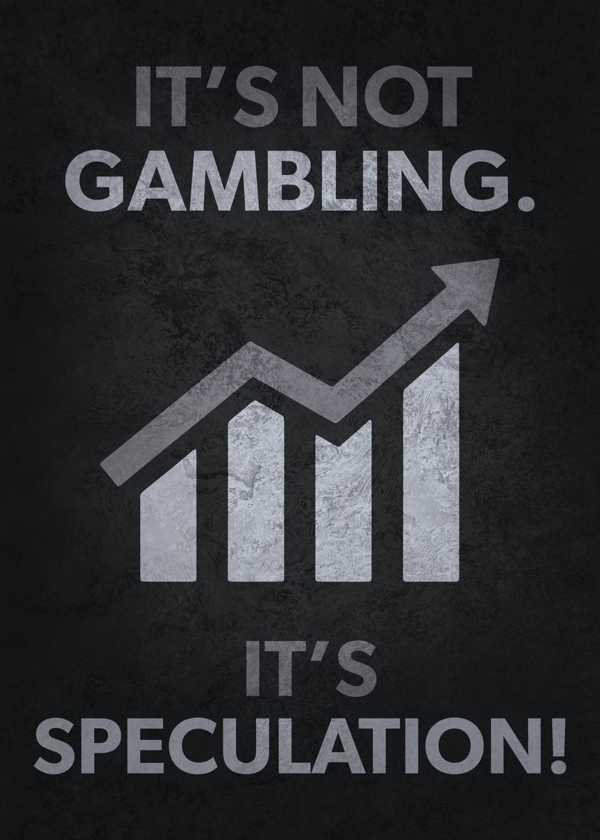 'Gambling vs Speculation' Poster, picture, metal print, paint by CHAN Displate