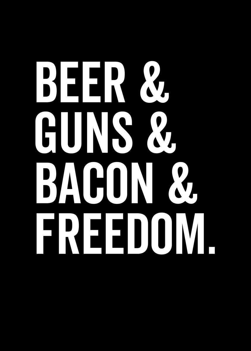 'Beer and Guns and Bacon' Poster by TheLoneAlchemist Displate