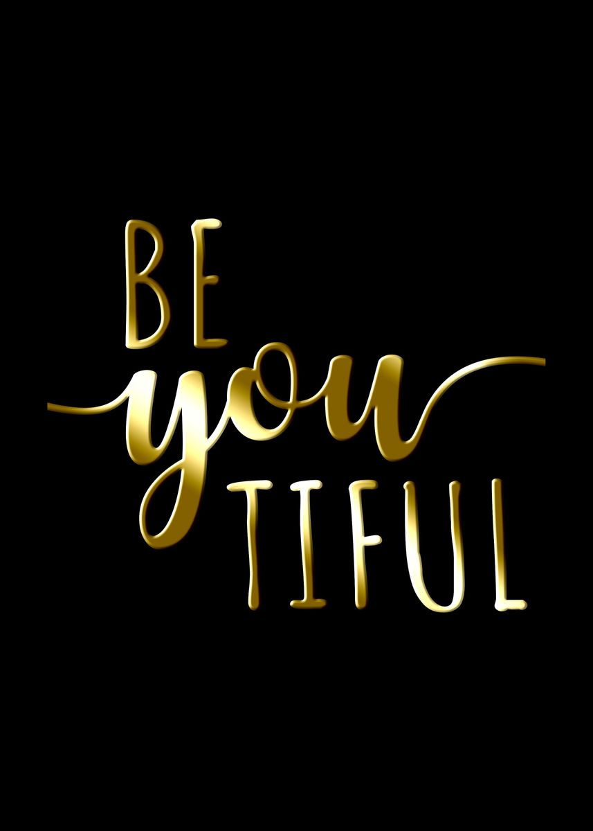 'Beyoutiful Be you tiful' Poster, picture, metal print, paint by ...