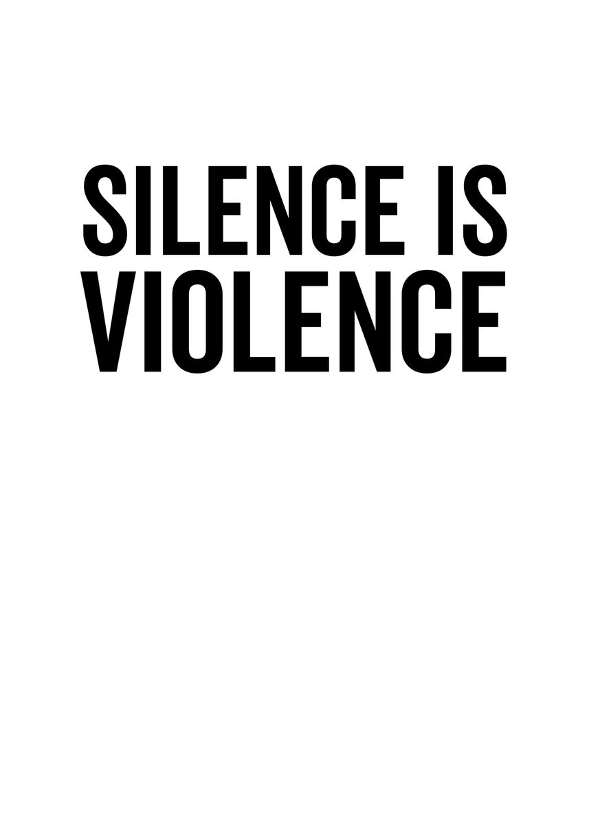 'Silence is Violence' Poster by TheLoneAlchemist Displate