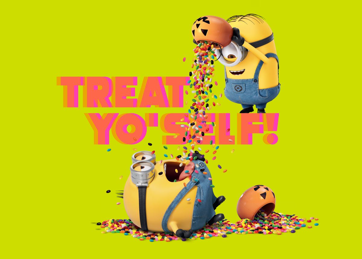 'Treat Yo'self!' Poster By Minions | Displate