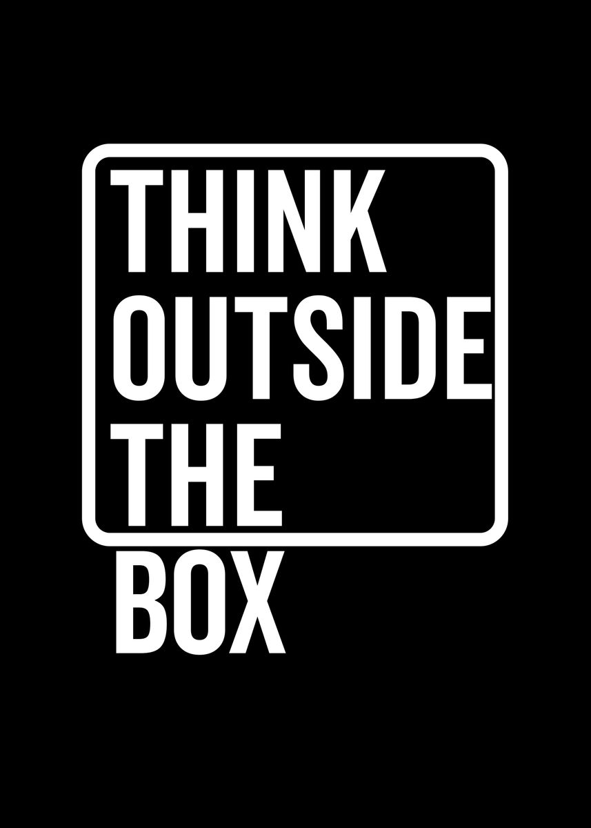 'Think Outside The Box' Poster by Francois Ringuette | Displate