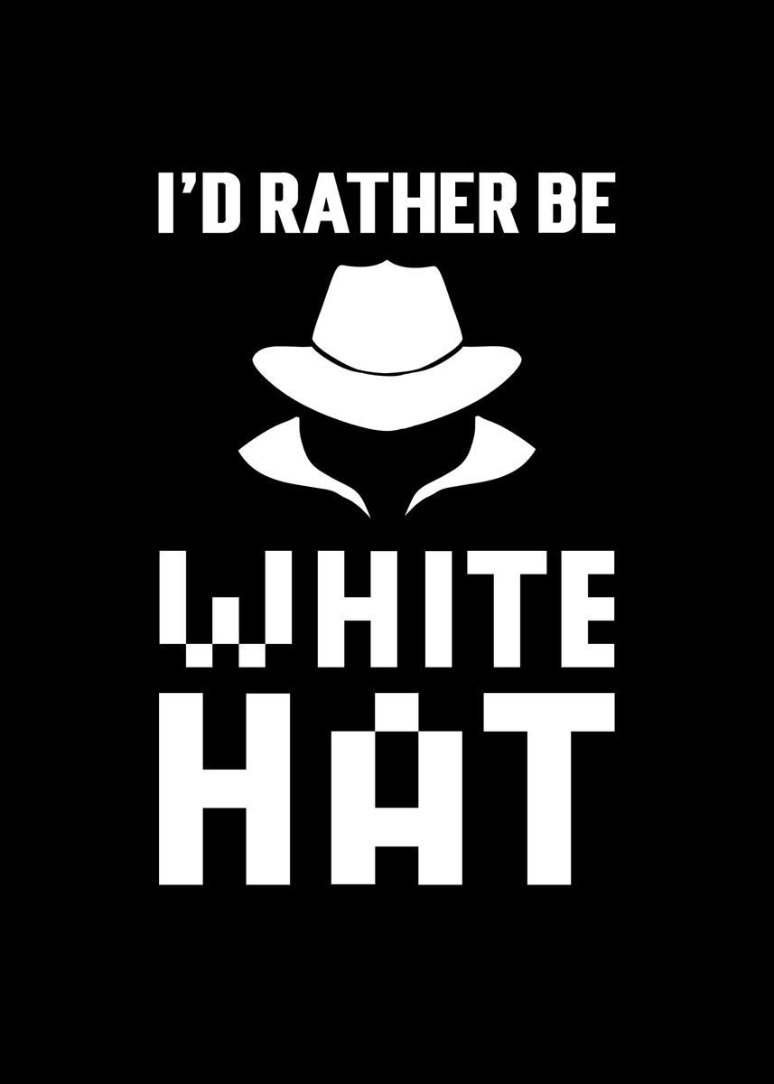 'Id Rather Be White Hat' Poster, picture, metal print, paint by Fabian
