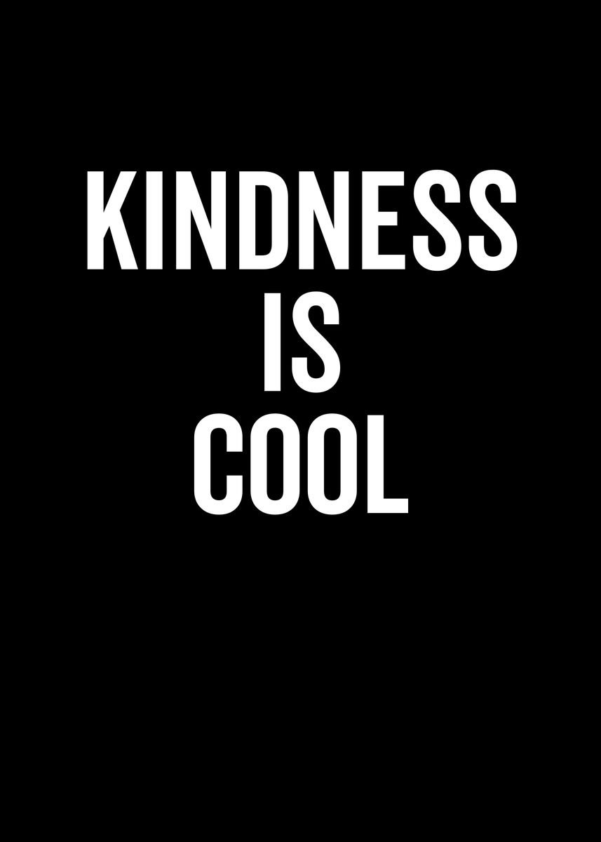 'Kindness Is Cool' Poster, picture, metal print, paint by Francois ...