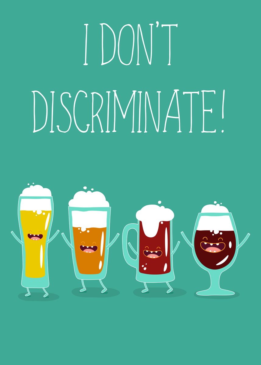 'Discriminate Racism Beer' Poster by dkDesign Displate