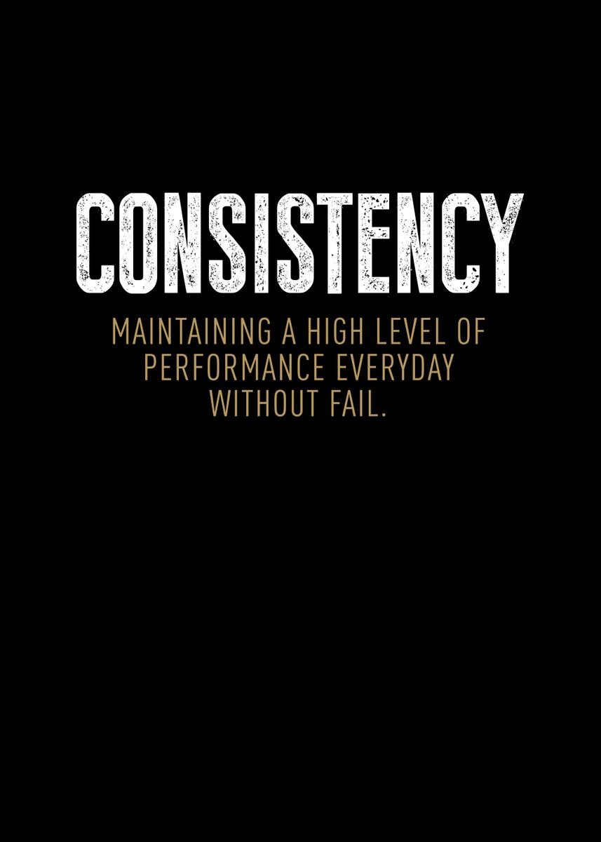 'Consistency Motivation' Poster, picture, metal print, paint by Pong ...