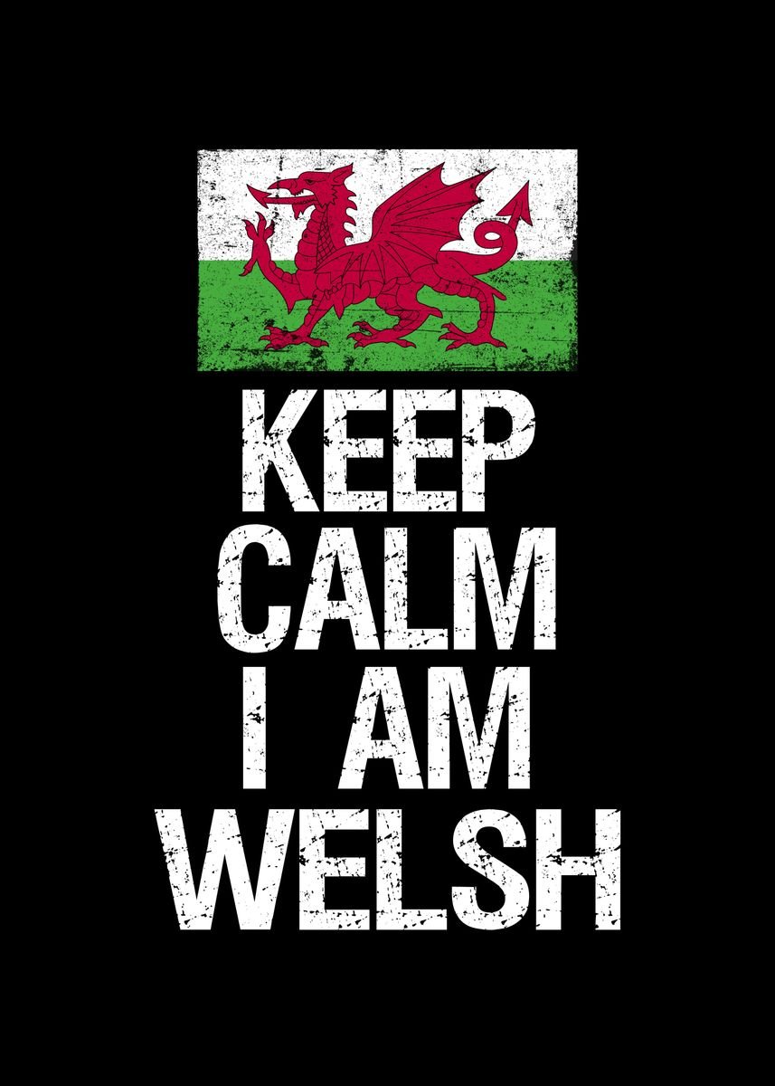 'keep calm I am Welsh' Poster by schmugo Displate