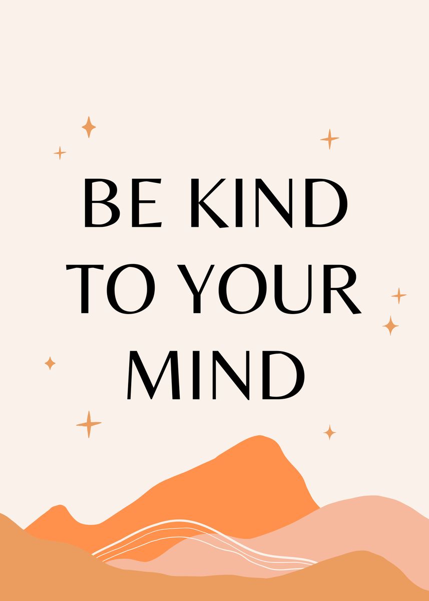 'Be Kind To Your Mind' Poster, picture, metal print, paint by Oscar ...