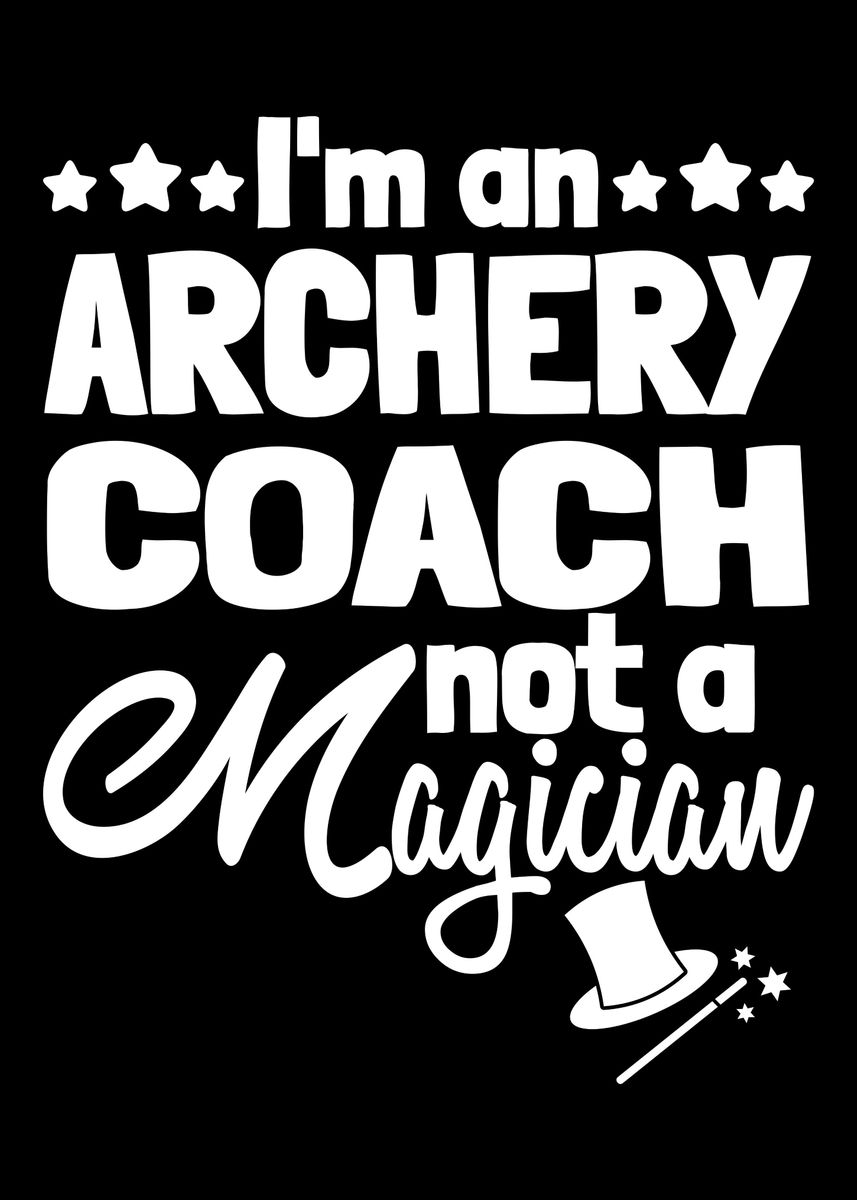 'Archery Archery Coach' Poster by BobbyBubble Displate