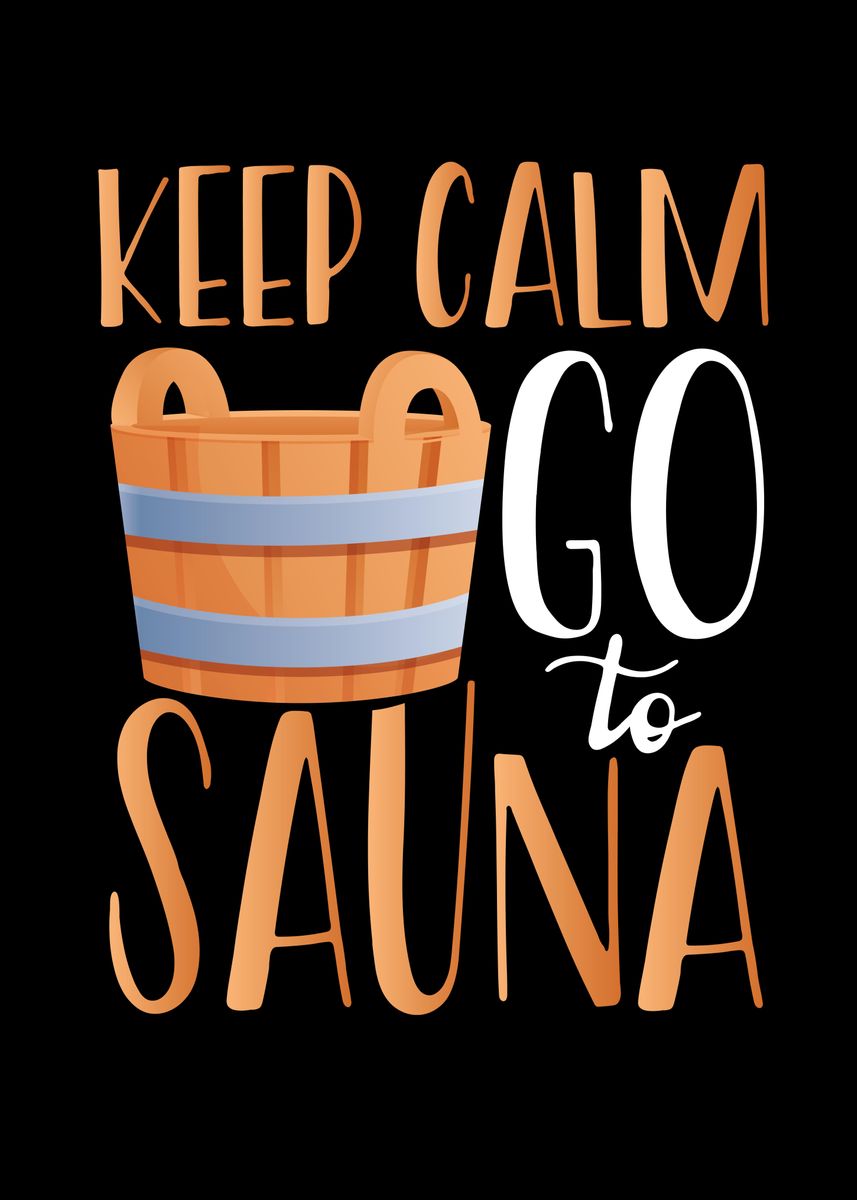 keep-calm-and-go-to-sauna-poster-picture-metal-print-paint-by-bemi