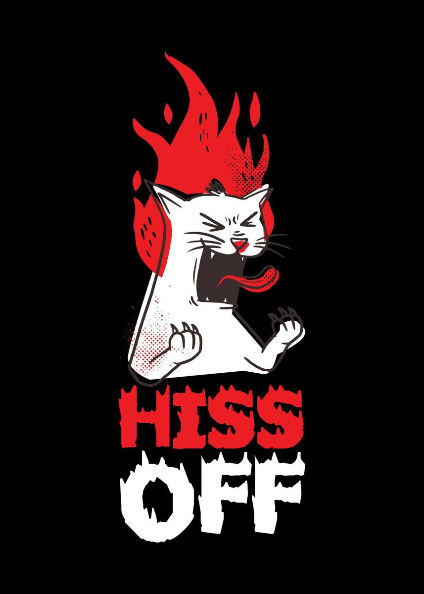 'Hiss Off Cat' Poster, picture, metal print, paint by CatRobot | Displate