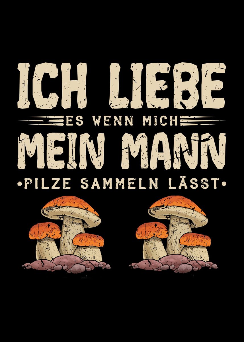 'Ich Liebe Pilze Sammeln' Poster by HumbaHarry Geitner Displate
