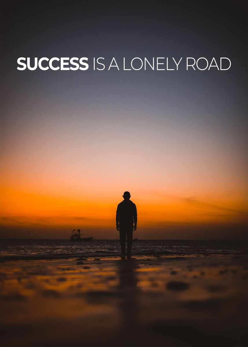 'Success is a Lonely Road' Poster, picture, metal print, paint by ...