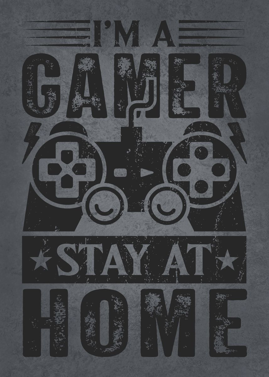 'Stay At Home Gamer' Poster, picture, metal print, paint by GOHAN ...