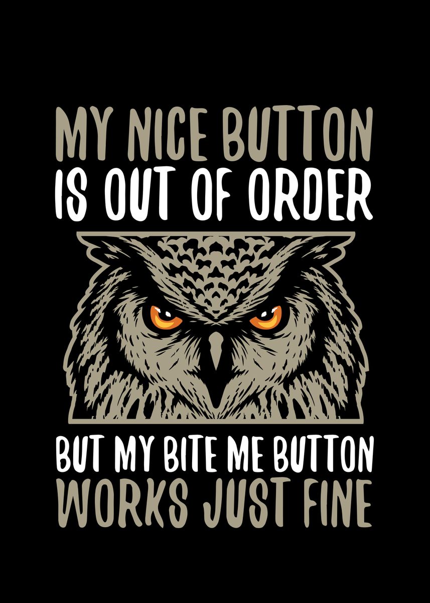 'My Nice Button is out of' Poster by ML Arts | Displate