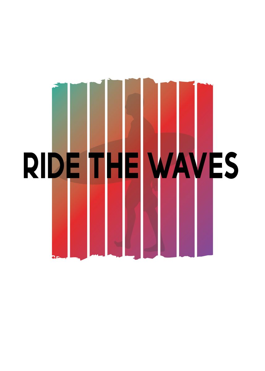 'Ride the waves' Poster, picture, metal print, paint by bananadesign ...