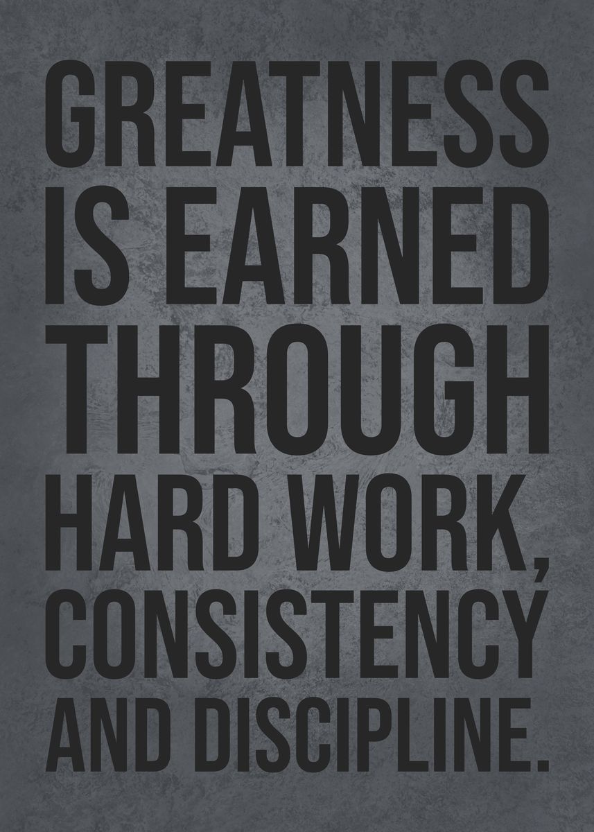 'Greatness and Hard Work' Poster, picture, metal print, paint by CHAN ...