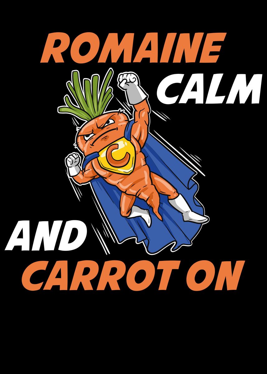 'Romaine Calm And Carrot On' Poster by CatRobot | Displate