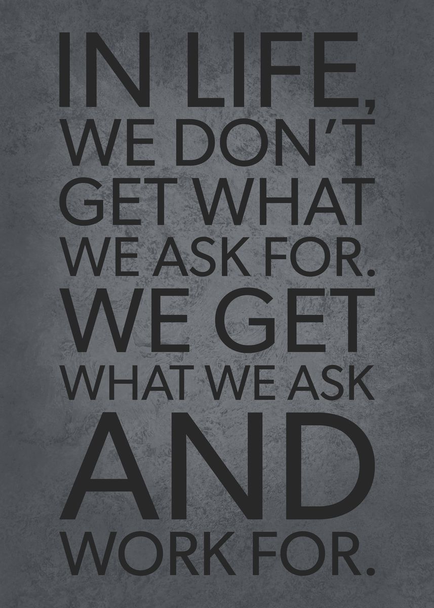 'What We Ask and Work For' Poster, picture, metal print, paint by CHAN ...