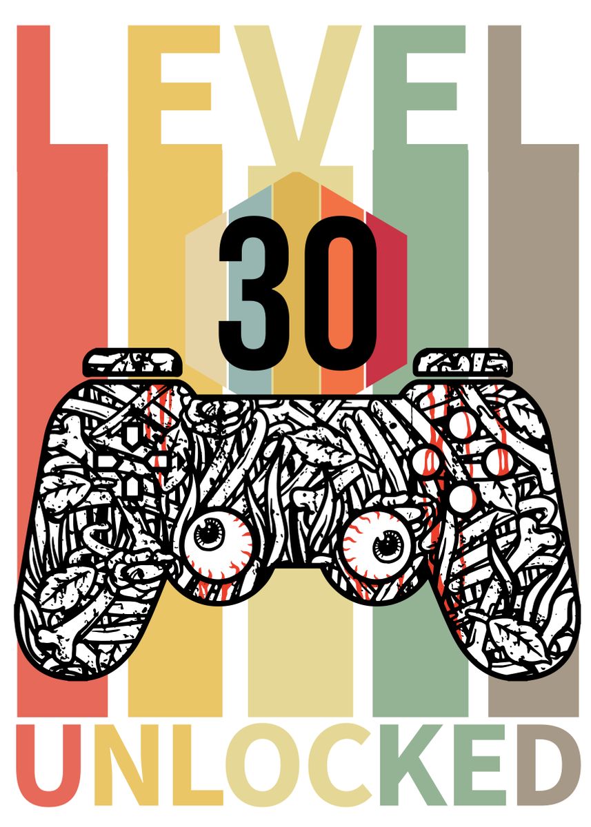 'Level 30 Unlocked' Poster by NIZAM KHAN Displate