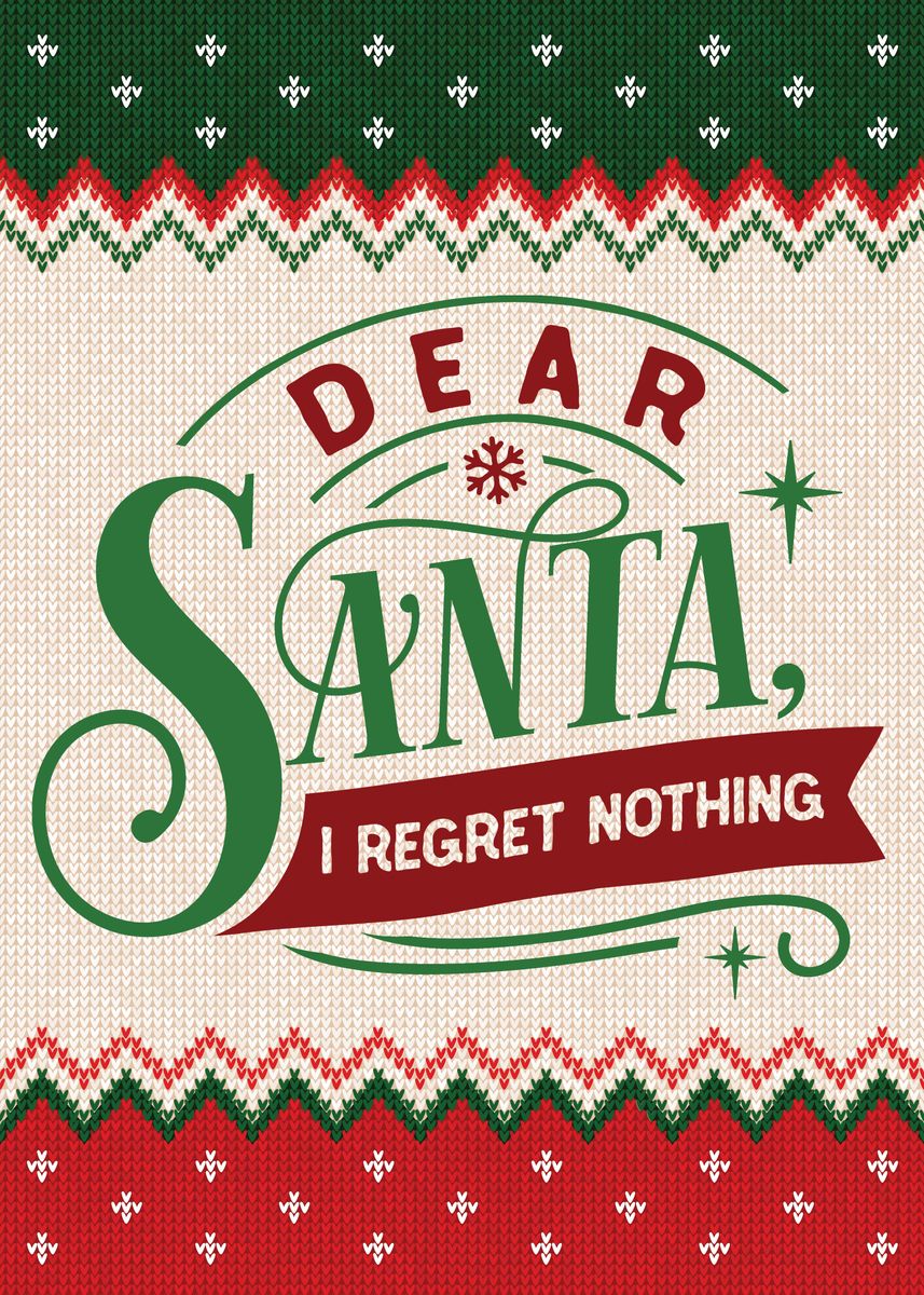 'Dear Santa I Regret Nothin' Poster by GOHAN | Displate