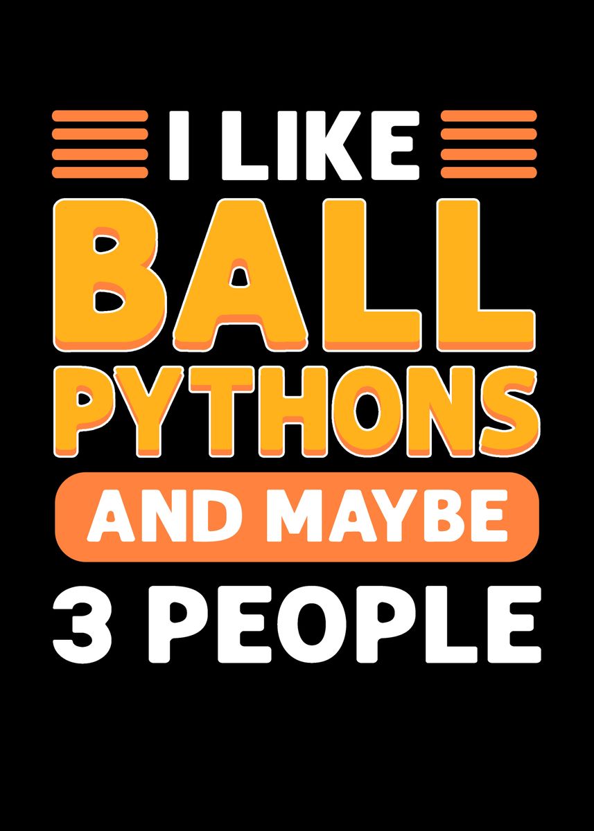 'I Like Ball Pythons Royal' Poster by Fabian El Matador | Displate