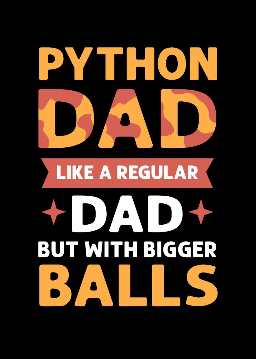 'Python Dad' Poster, picture, metal print, paint by Fabian El Matador ...