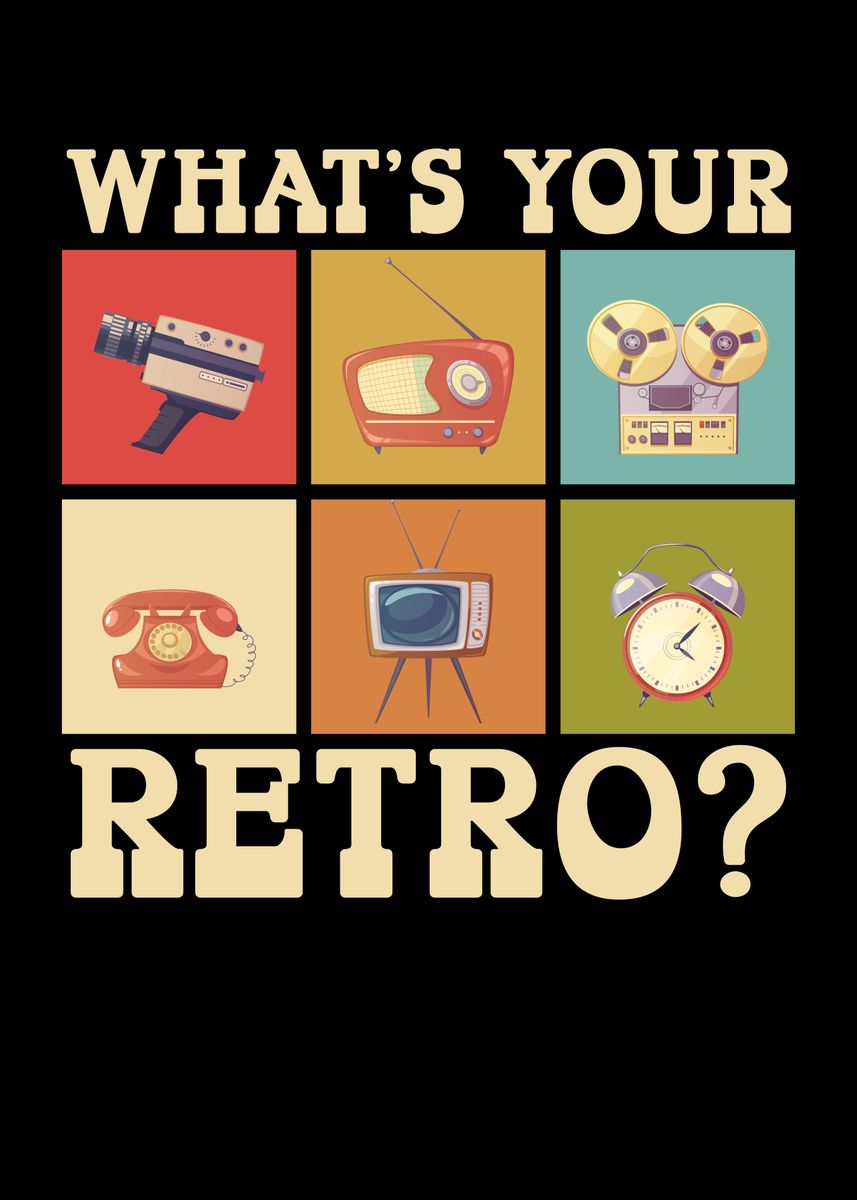 'Whats Your Retro' Poster, picture, metal print, paint by NAO | Displate