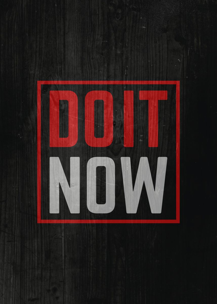 'Do It Now' Poster by tobirama senju | Displate