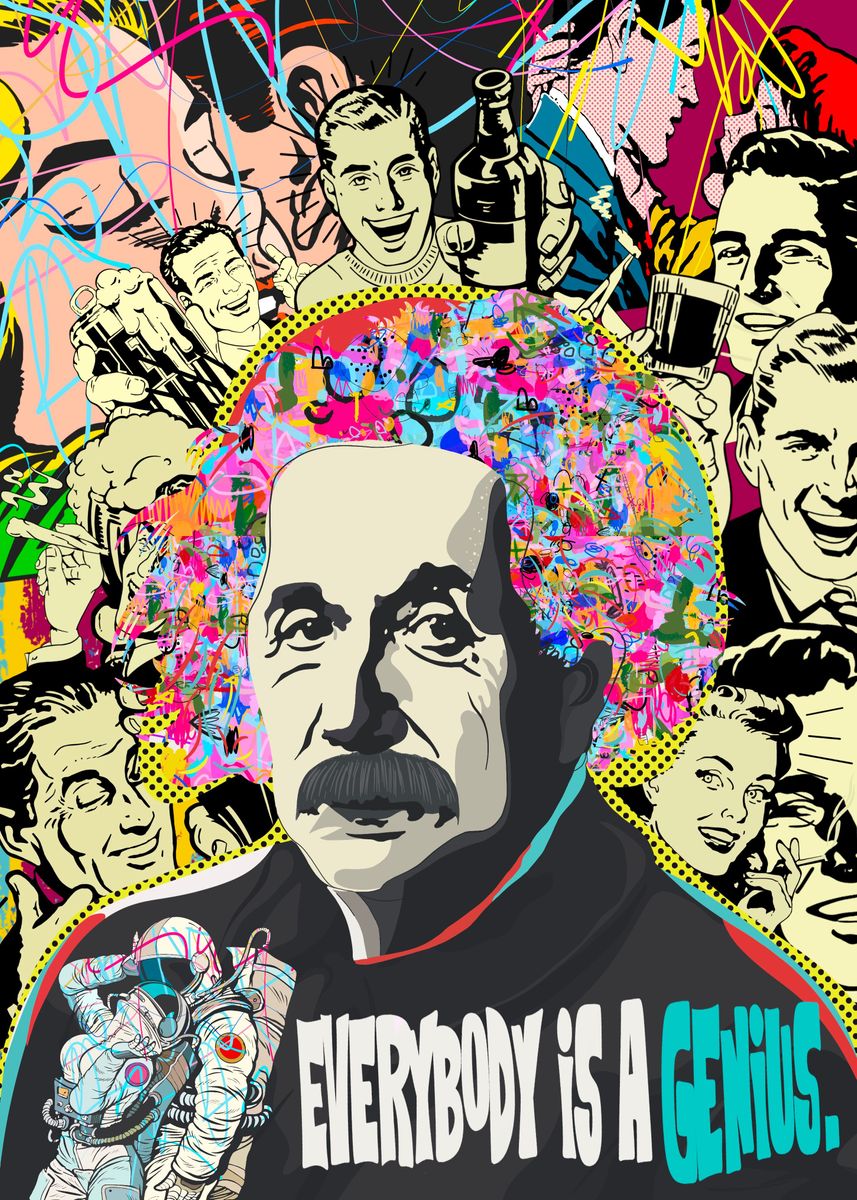 'Everybody is a genius' Poster, picture, metal print, paint by Mild pic ...