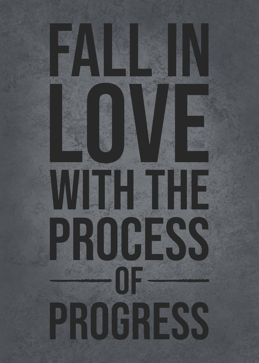 'Fall In Love With Process' Poster by CHAN | Displate